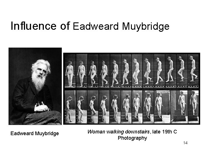 Influence of Eadweard Muybridge Woman walking downstairs, late 19 th C Photography 14 