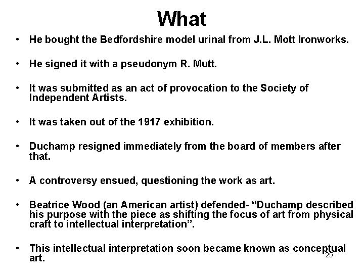 What • He bought the Bedfordshire model urinal from J. L. Mott Ironworks. •