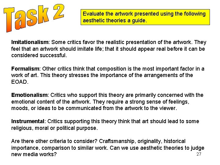 Evaluate the artwork presented using the following aesthetic theories a guide. Imitationalism: Some critics