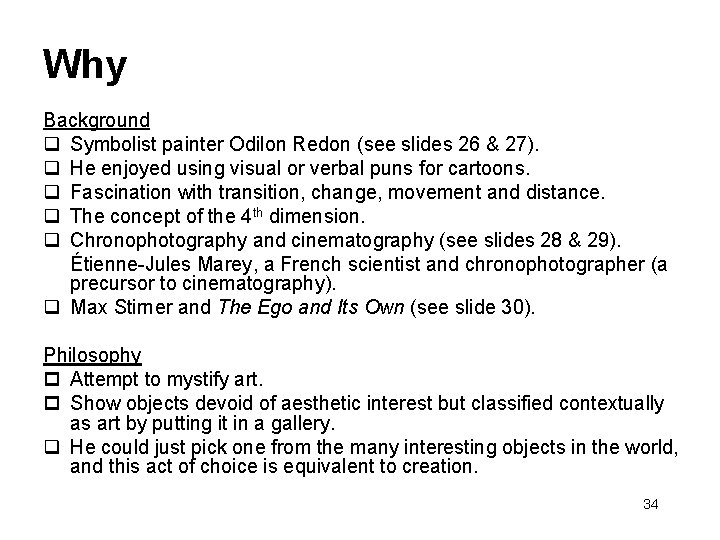 Why Background q Symbolist painter Odilon Redon (see slides 26 & 27). q He