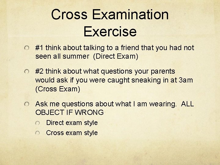 Cross Examination Exercise #1 think about talking to a friend that you had not