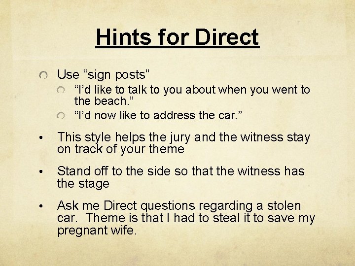 Hints for Direct Use “sign posts” “I’d like to talk to you about when