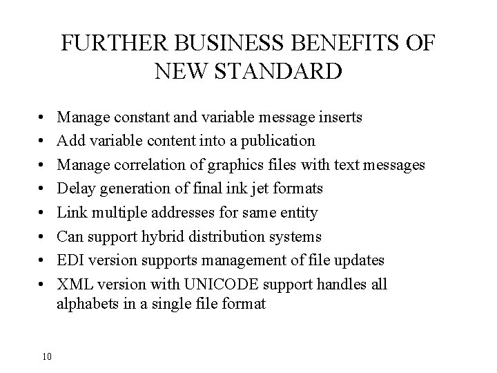 FURTHER BUSINESS BENEFITS OF NEW STANDARD • • 10 Manage constant and variable message