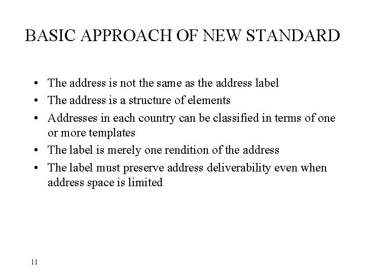 BASIC APPROACH OF NEW STANDARD • The address is not the same as the