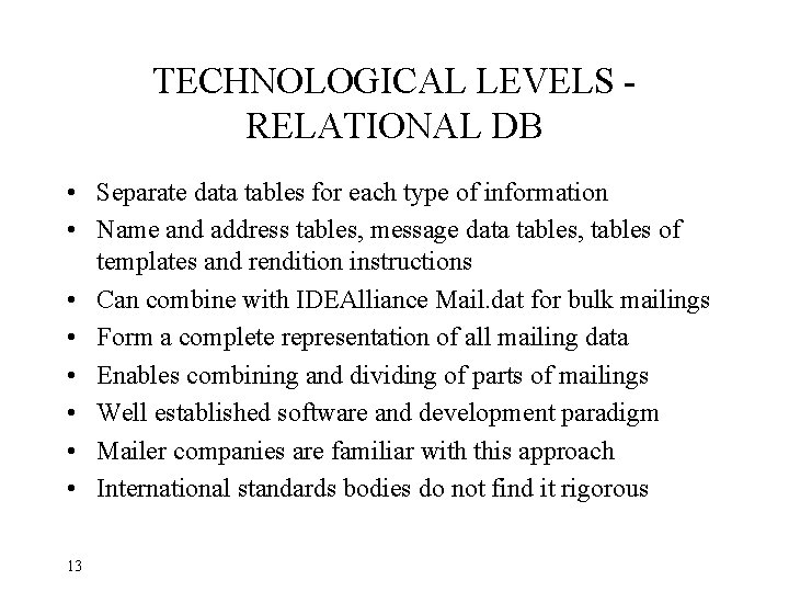 TECHNOLOGICAL LEVELS RELATIONAL DB • Separate data tables for each type of information •