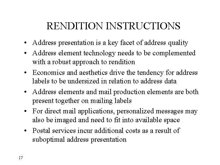 RENDITION INSTRUCTIONS • Address presentation is a key facet of address quality • Address