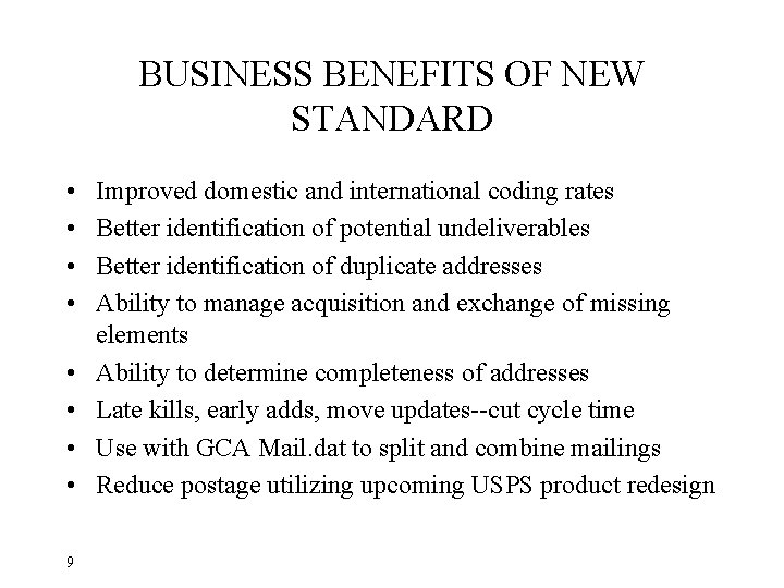 BUSINESS BENEFITS OF NEW STANDARD • • 9 Improved domestic and international coding rates