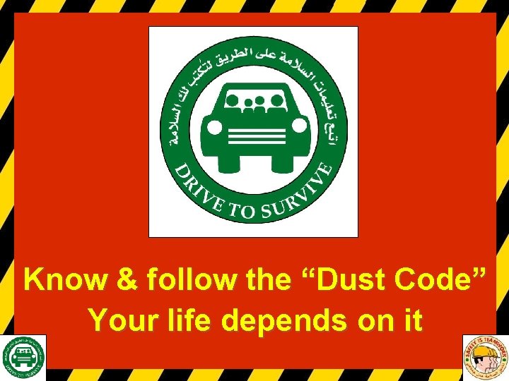 Know & follow the “Dust Code” Your life depends on it 