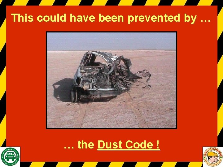 This could have been prevented by … … the Dust Code ! 