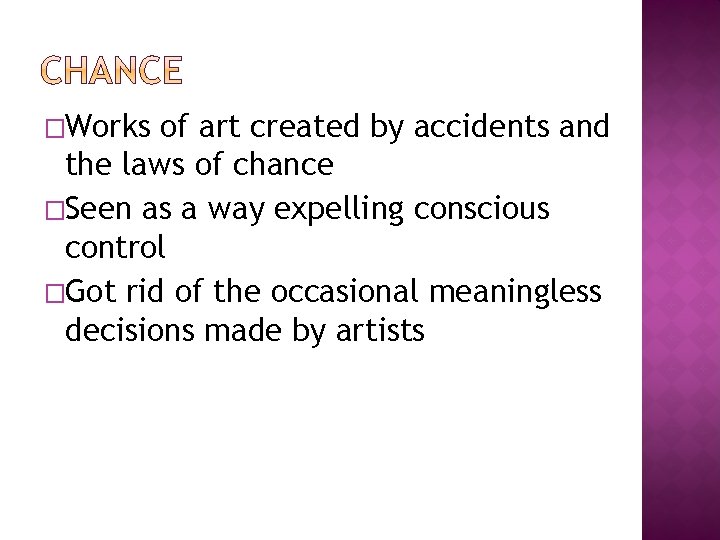 �Works of art created by accidents and the laws of chance �Seen as a