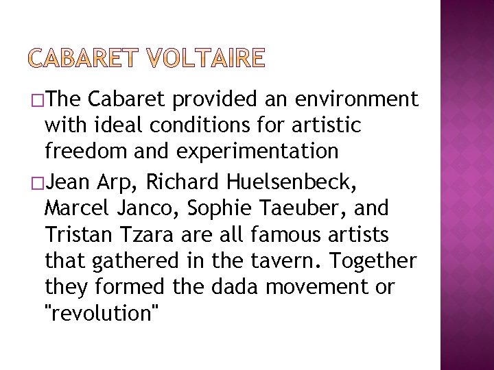 �The Cabaret provided an environment with ideal conditions for artistic freedom and experimentation �Jean