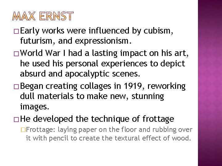 � Early works were influenced by cubism, futurism, and expressionism. � World War I