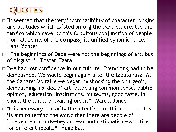 "It seemed that the very incompatibility of character, origins and attitudes which existed among
