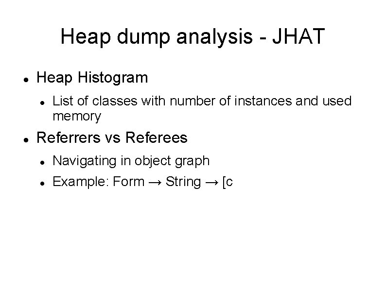 Heap dump analysis - JHAT Heap Histogram List of classes with number of instances