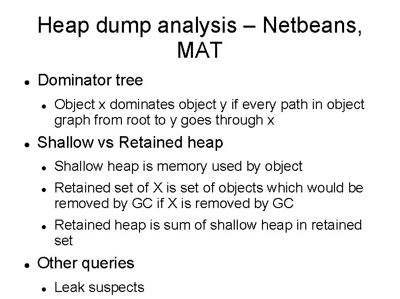 Heap dump analysis – Netbeans, MAT Dominator tree Shallow vs Retained heap Object x