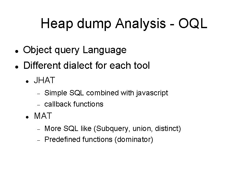 Heap dump Analysis - OQL Object query Language Different dialect for each tool JHAT