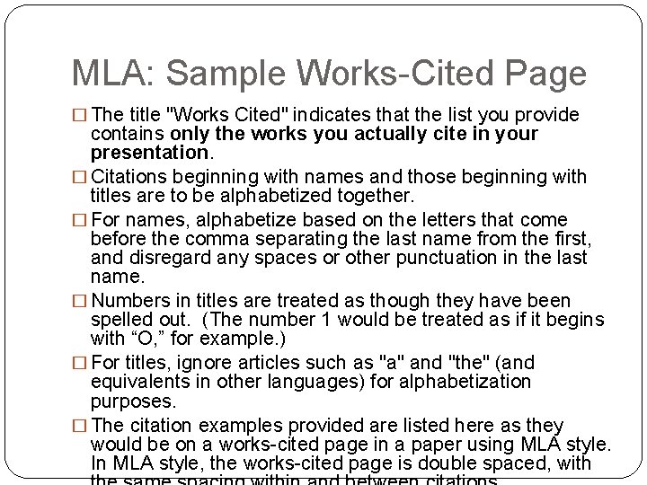 MLA: Sample Works-Cited Page � The title "Works Cited" indicates that the list you