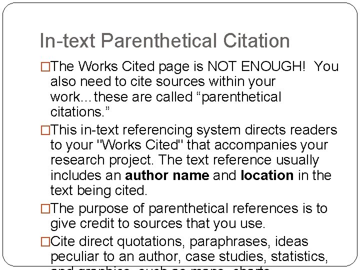 In-text Parenthetical Citation �The Works Cited page is NOT ENOUGH! You also need to