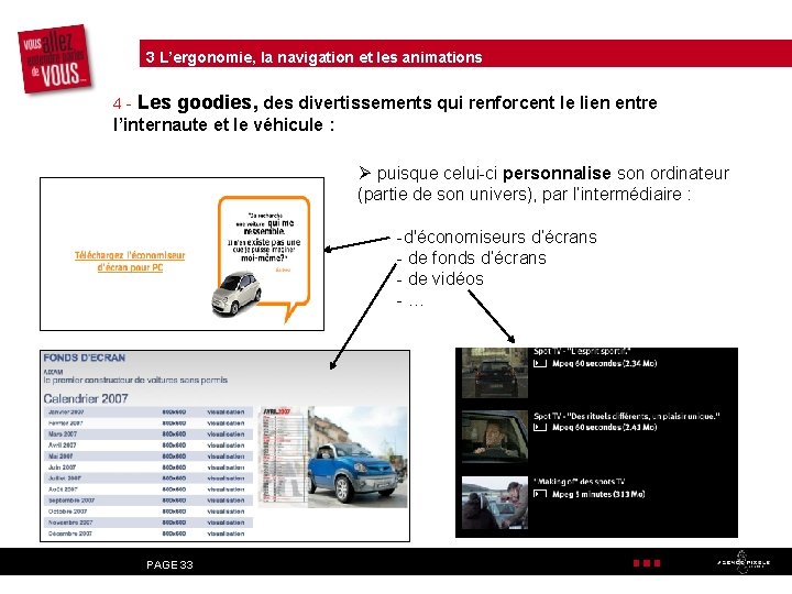 3 L’ergonomie, la navigation et les animations 4 - Les goodies, des divertissements qui