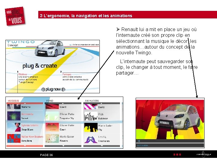 3 L’ergonomie, la navigation et les animations Ø Renault lui a mit en place