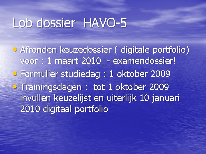 Lob dossier HAVO-5 • Afronden keuzedossier ( digitale portfolio) voor : 1 maart 2010