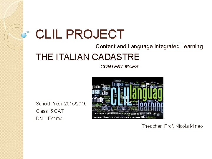CLIL PROJECT Content and Language Integrated Learning THE