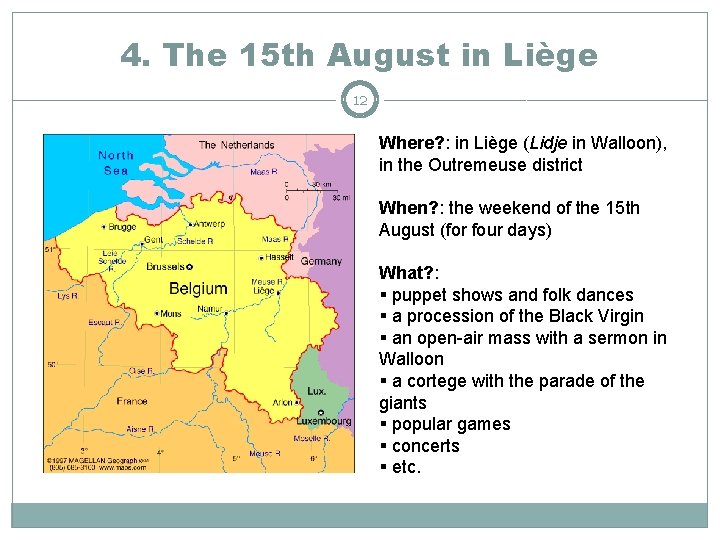4. The 15 th August in Liège 12 Where? : in Liège (Lidje in