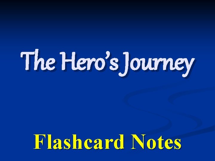 The Hero’s Journey Flashcard Notes 