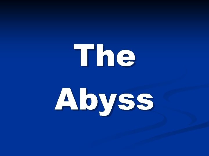 The Abyss 