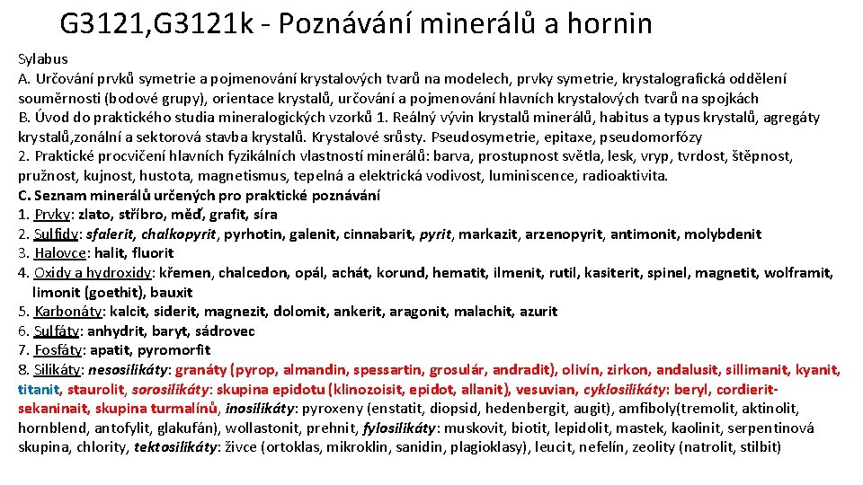 G 3121, G 3121 k - Poznávání minerálů a hornin Sylabus A. Určování prvků