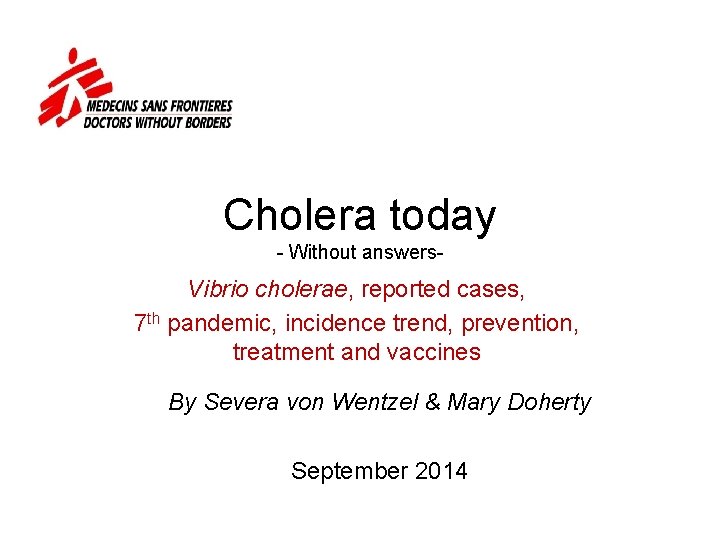 Cholera today - Without answers- Vibrio cholerae, reported cases, 7 th pandemic, incidence trend,