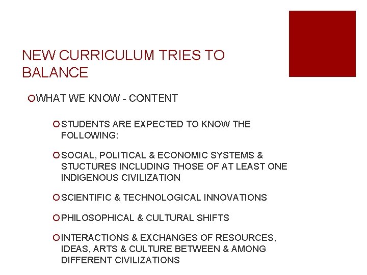NEW CURRICULUM TRIES TO BALANCE ¡WHAT WE KNOW - CONTENT ¡ STUDENTS ARE EXPECTED