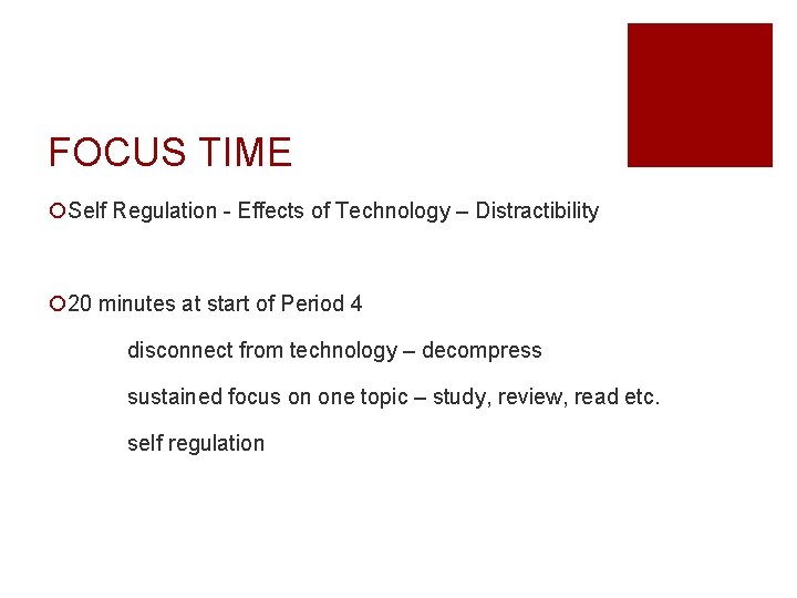 FOCUS TIME ¡Self Regulation - Effects of Technology – Distractibility ¡ 20 minutes at