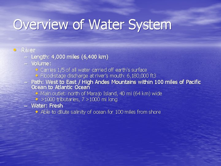 Overview of Water System • River – Length: 4, 000 miles (6, 400 km)