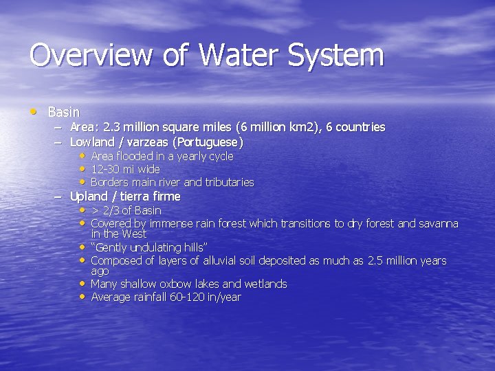 Overview of Water System • Basin – Area: 2. 3 million square miles (6