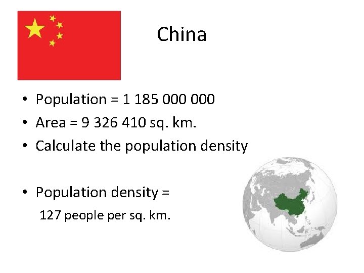 China • Population = 1 185 000 • Area = 9 326 410 sq. China • Population = 1 185 000 • Area = 9 326 410 sq.