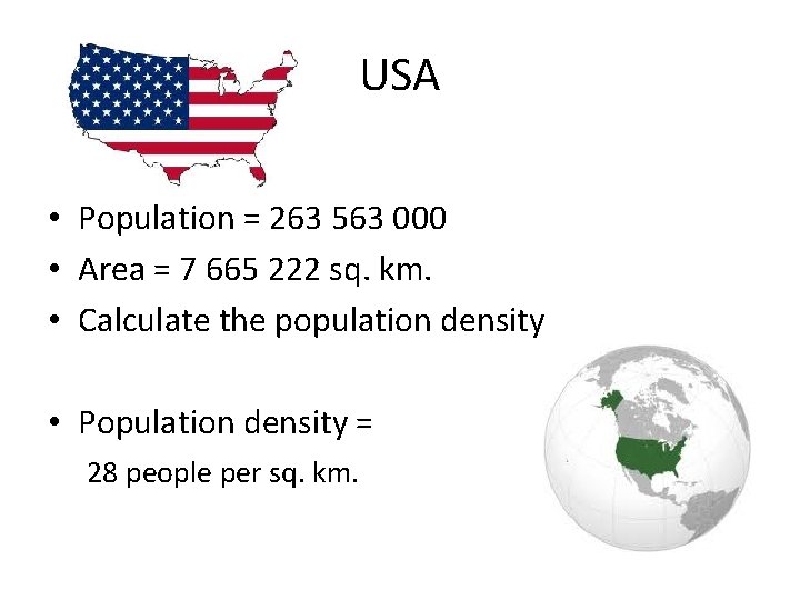 USA • Population = 263 563 000 • Area = 7 665 222 sq. USA • Population = 263 563 000 • Area = 7 665 222 sq.