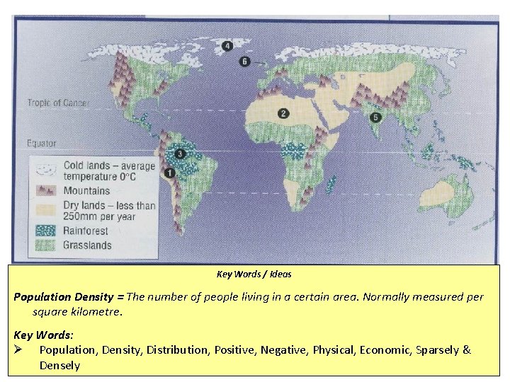 Key Words / Ideas Population Density = The number of people living in a Key Words / Ideas Population Density = The number of people living in a