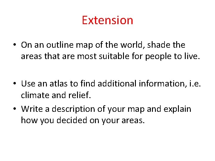 Extension • On an outline map of the world, shade the areas that are Extension • On an outline map of the world, shade the areas that are