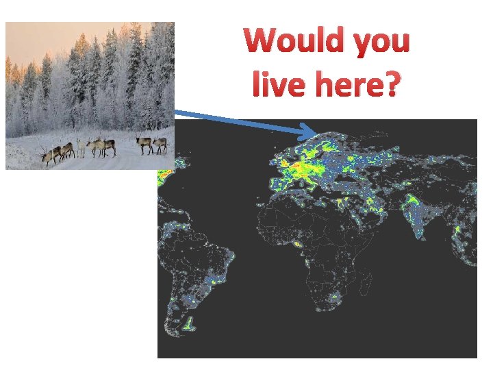 Would you live here? Would you live here?