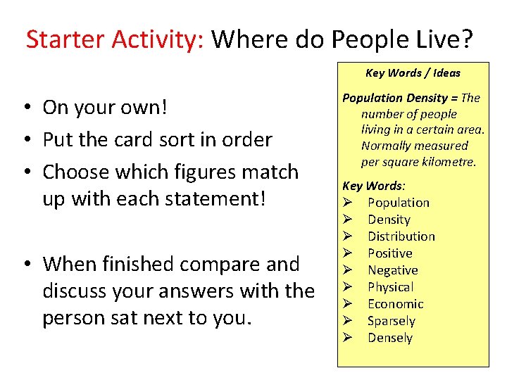 Starter Activity: Where do People Live? Key Words / Ideas • On your own! Starter Activity: Where do People Live? Key Words / Ideas • On your own!