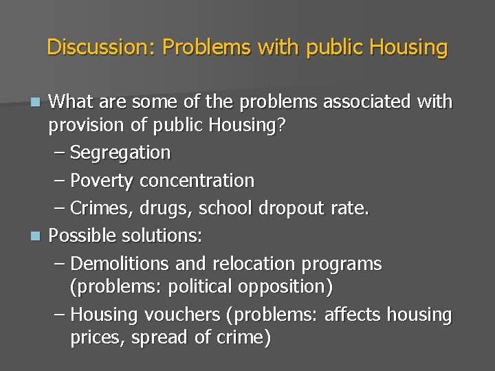 Discussion: Problems with public Housing What are some of the problems associated with provision