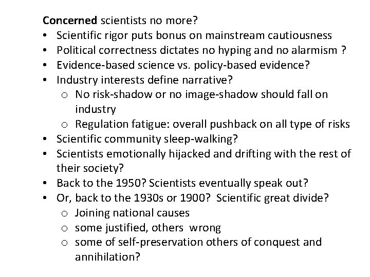 Concerned scientists no more? • Scientific rigor puts bonus on mainstream cautiousness • Political