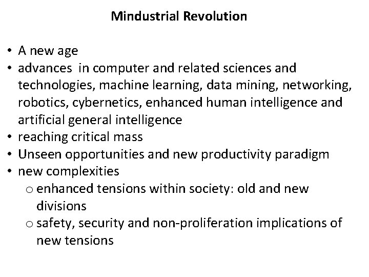 Mindustrial Revolution • A new age • advances in computer and related sciences and