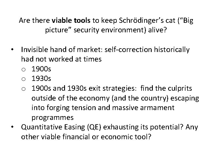 Are there viable tools to keep Schrödinger’s cat (“Big picture” security environment) alive? •