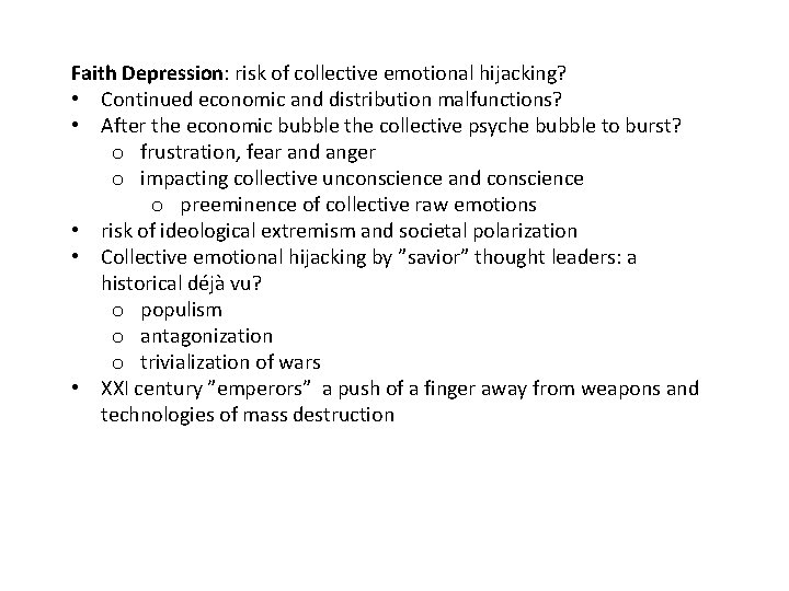 Faith Depression: risk of collective emotional hijacking? • Continued economic and distribution malfunctions? •