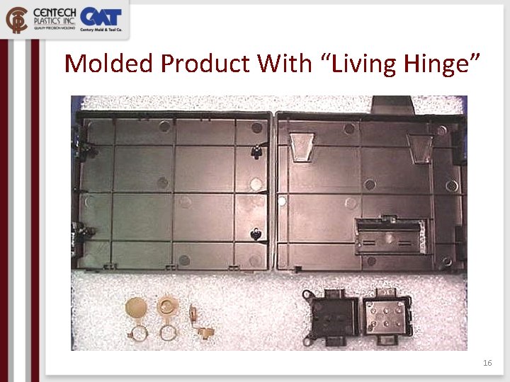 Molded Product With “Living Hinge” 16 
