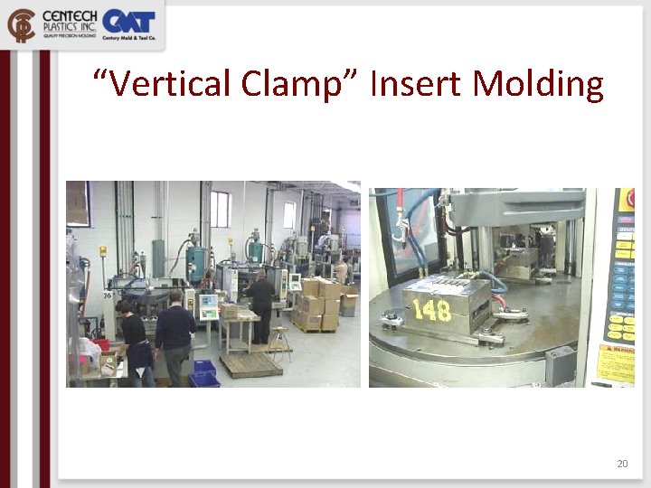 “Vertical Clamp” Insert Molding 20 