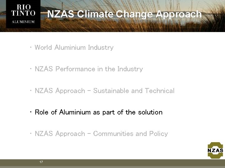 NZAS Climate Change Approach • World Aluminium Industry • NZAS Performance in the Industry NZAS Climate Change Approach • World Aluminium Industry • NZAS Performance in the Industry