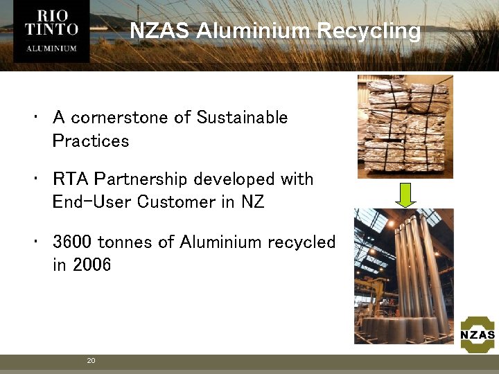NZAS Aluminium Recycling • A cornerstone of Sustainable Practices • RTA Partnership developed with NZAS Aluminium Recycling • A cornerstone of Sustainable Practices • RTA Partnership developed with